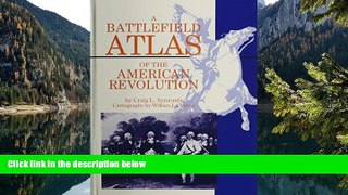 Big Deals  A Battlefield Atlas of the American Revolution  Best Buy Ever