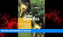 FAVORIT BOOK Choose Costa Rica for Retirement, 6th: Travel, Investment, and Living Opportunities