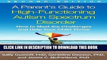 Read Now A Parent s Guide to High-Functioning Autism Spectrum Disorder, Second Edition: How to