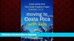 READ PDF Moving to Costa Rica with Kids: Episodes 1 to 10: Expat Stories from the Family Freedom