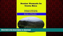 FAVORIT BOOK Senior Nomads in Costa Rica: Retired a little early to enjoy a lot of life READ NOW