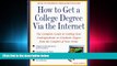 Choose Book How to Get a College Degree Via the Internet: The Complete Guide to Getting Your