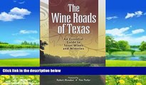 Best Buy Deals  The Wine Roads of Texas: An Essential Guide to Texas Wines and Wineries  Best