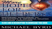 Ebook More Hope For Helpers: Restoring Wholeness to Alzheimer s   Dementia Related Disorder