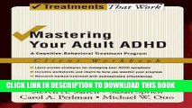 Read Now Mastering Your Adult ADHD: A Cognitive-Behavioral Treatment Program Client Workbook