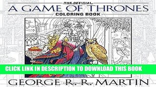 Best Seller The Official A Game of Thrones Coloring Book: An Adult Coloring Book (A Song of Ice