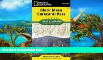 Big Deals  Black Mesa, Curecanti Pass (National Geographic Trails Illustrated Map)  Most Wanted
