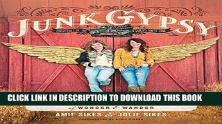 Ebook Junk Gypsy: Designing a Life at the Crossroads of Wonder   Wander Free Read