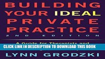 Read Now Building Your Ideal Private Practice: A Guide for Therapists and Other Healing