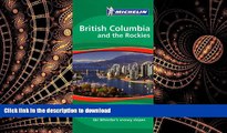 PDF ONLINE Michelin Green Guide British Columbia and the Rockies, 1e (Green Guide/Michelin) READ