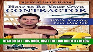 [READ] EBOOK How to Be Your Own Contractor and Save Thousands on your New House or Renovation