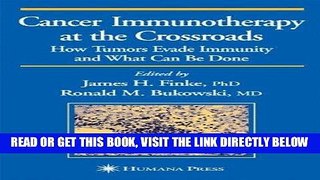 [FREE] EBOOK Cancer Immunotherapy at the Crossroads: How Tumors Evade Immunity and What Can Be
