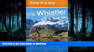 FAVORIT BOOK Done in a Day Whistler: The 10 Premier Hikes READ EBOOK