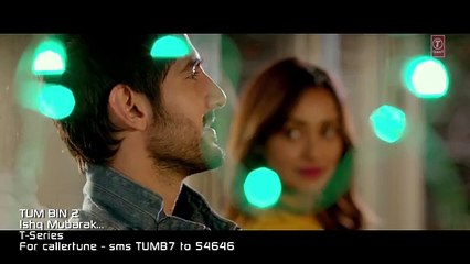ISHQ MUBARAK Video Song    Tum Bin 2    Arijit Singh   Neha Sharma, Aditya Seal & Aashim Gulati