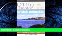READ THE NEW BOOK British Columbia Off the Beaten Path (Off the Beaten Path Series) READ PDF BOOKS
