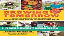 [PDF] Epub Growing Tomorrow: A Farm-to-Table Journey in Photos and Recipes: Behind the Scenes with