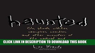 Read Now Haunted: On Ghosts, Witches, Vampires, Zombies, and Other Monsters of the Natural and