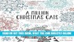 [FREE] EBOOK A Million Christmas Cats: Festive Felines to Color ONLINE COLLECTION