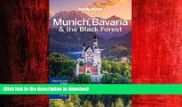 READ PDF Lonely Planet Munich, Bavaria   the Black Forest (Travel Guide) READ NOW PDF ONLINE