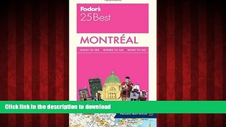 READ THE NEW BOOK Fodor s Montreal 25 Best (Full-color Travel Guide) READ PDF FILE ONLINE