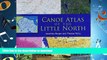 READ THE NEW BOOK Canoe Atlas of the Little North READ EBOOK