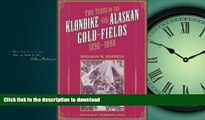 FAVORIT BOOK Two Years in the Klondike and Alaskan Gold Fields 1896-1898: A Thrilling Narrative of