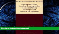 FAVORITE BOOK  Compressed video learning: Creating active learners (Lifelong learning on the