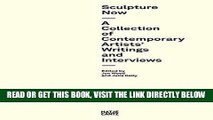 [FREE] EBOOK Sculpture Now: A Collection of Contemporary Artists  Writings and Interviews BEST