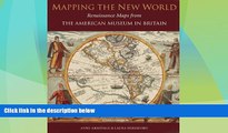 Deals in Books  Mapping the New World: Renaissance Maps from the American Museum in Britain  READ
