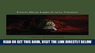 [FREE] EBOOK Allora   Calzadilla: Puerto Rican Light: (Cueva Vientos) ONLINE COLLECTION