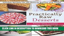 [PDF] Mobi Practically Raw Desserts: Flexible Recipes for All-Natural Sweets and Treats Full Online