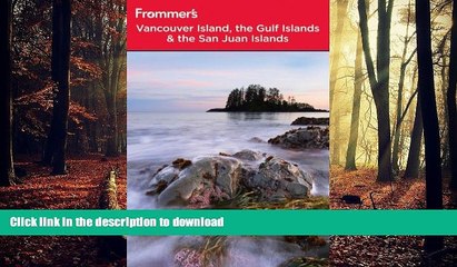 FAVORIT BOOK Frommer s Vancouver Island, the Gulf Islands and San Juan Islands (Frommer s Complete