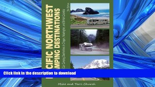 READ THE NEW BOOK Pacific Northwest Camping Destinations: RV and Car Camping Destinations in