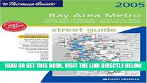 [FREE] EBOOK Thomas Guide 2005 Bay Area Metro: Street Guide and Directory (Metro Bay Area Street