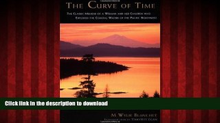 PDF ONLINE The Curve of Time: The Classic Memoir of a Woman and Her Children Who Explored the