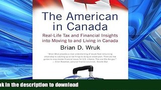 FAVORIT BOOK The American in Canada: Real-Life Tax and Financial Insights into Moving to and