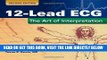 [READ] EBOOK 12-Lead ECG: The Art Of Interpretation (Garcia, Introduction to 12-Lead ECG) BEST