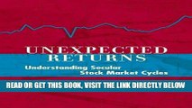 [FREE] EBOOK Unexpected Returns: Understanding Secular Stock Market Cycles ONLINE COLLECTION