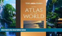 Best Buy PDF  The Times Mini Atlas of the World: The Ultimate Pocket Sized World Atlas (The Times