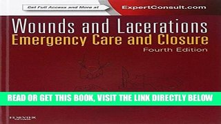 [READ] EBOOK Wounds and Lacerations: Emergency Care and Closure (Expert Consult - Online and