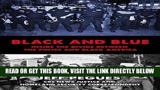 [READ] EBOOK Black and Blue: Inside the Divide between the Police and Black America ONLINE