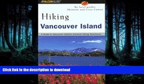 FAVORIT BOOK Hiking Vancouver Island: A Guide to Vancouver Island s Greatest Hiking Adventures