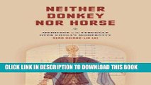 [PDF] Neither Donkey nor Horse: Medicine in the Struggle over China s Modernity (Studies of the