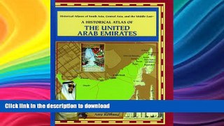 READ BOOK  A Historical Atlas of the United Arab Emirates (Historical Atlases of South Asia,