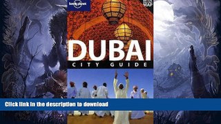 GET PDF  Lonely Planet Dubai (City Guide) FULL ONLINE