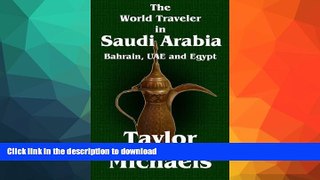 READ  The World Traveler in Saudi Arabia, Bahrain, UAE and Egypt (The World Traveler Series Book