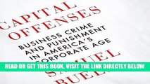 [READ] EBOOK Capital Offenses: Business Crime and Punishment in America s Corporate Age ONLINE