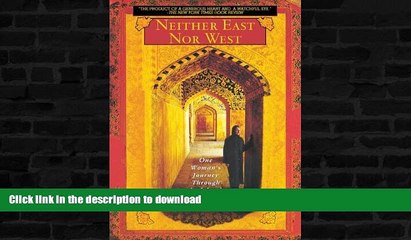 READ  Neither East Nor West: One Woman s Journey Through the Islamic Republic of Iran  BOOK ONLINE