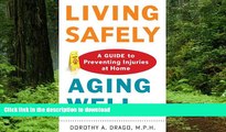 liberty books  Living Safely, Aging Well: A Guide to Preventing Injuries at Home
