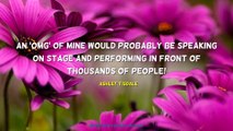 Ashley Tisdale Quotes #1